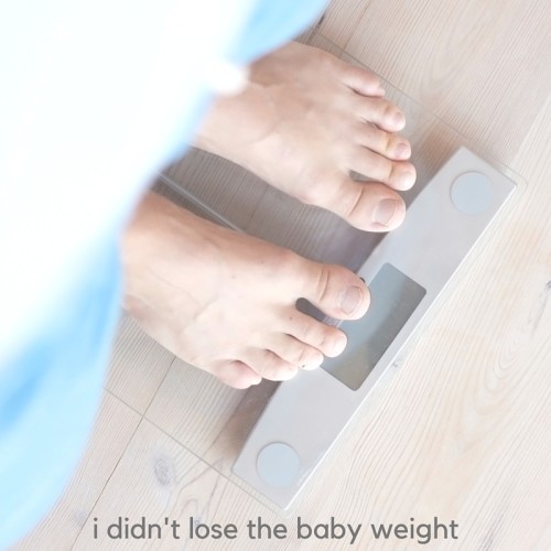 i didn't lose the baby weight